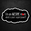 I'm an Awesome Mom - What's Your Superpower? - Premium Sticker - Dan Pearce Sticker Shop