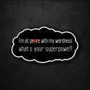 I'm At Peace With My Weirdness - What's Your Superpower? - Premium Sticker - Dan Pearce Sticker Shop