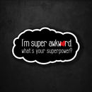 I'm Super Awkward - What's Your Superpower? - Premium Sticker - Dan Pearce Sticker Shop
