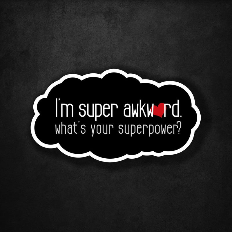 I'm Super Awkward - What's Your Superpower? - Premium Sticker - Dan Pearce Sticker Shop