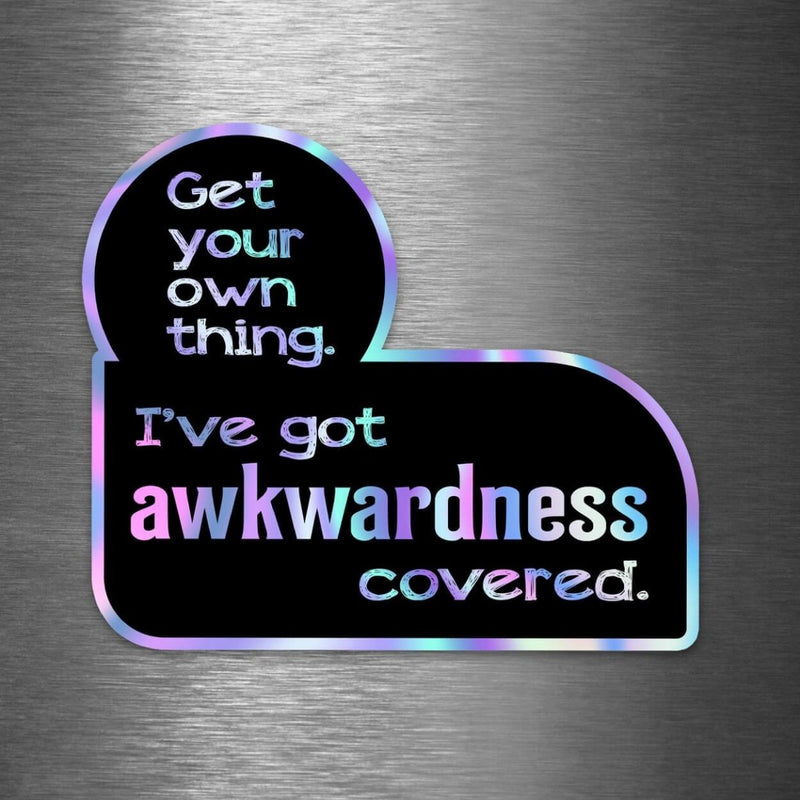 I've Got Awkwardness Covered - Hologram Sticker - Dan Pearce Sticker Shop