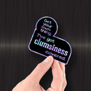 I've Got Clumsiness Covered - Hologram Sticker - Dan Pearce Sticker Shop