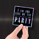Life of the - Stay at Home & Read a Book" Party - Hologram Sticker - Dan Pearce Sticker Shop