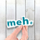MEH - Vinyl Sticker - Dan Pearce Sticker Shop