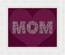 "MOM" Mothers Day Fine Art Print (