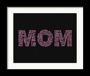 "MOM" Mothers Day Fine Art Print (