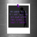 My Current Age Is 'If I Don't Write an Idea Down Within 3 Seconds, I'll Forget It Forever' - Vinyl Sticker - Dan Pearce Sticker Shop