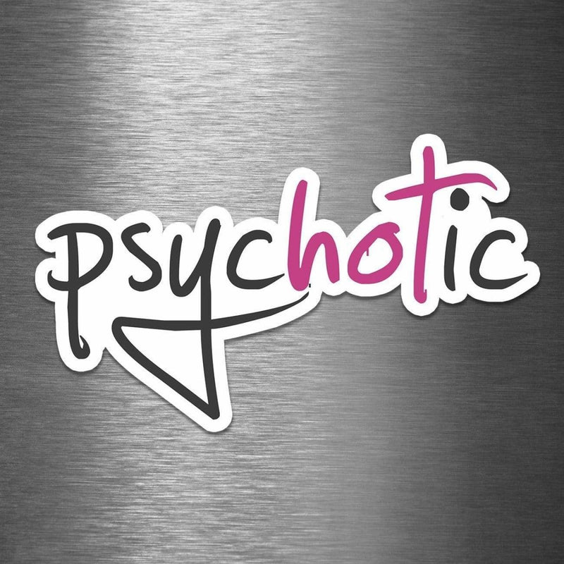 PsycHOTic - Vinyl Sticker - Dan Pearce Sticker Shop