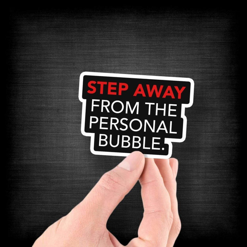 Step Away From the Personal Bubble - Vinyl Sticker - Dan Pearce Sticker Shop