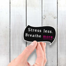 Stress Less - Breathe More - Vinyl Sticker - Dan Pearce Sticker Shop