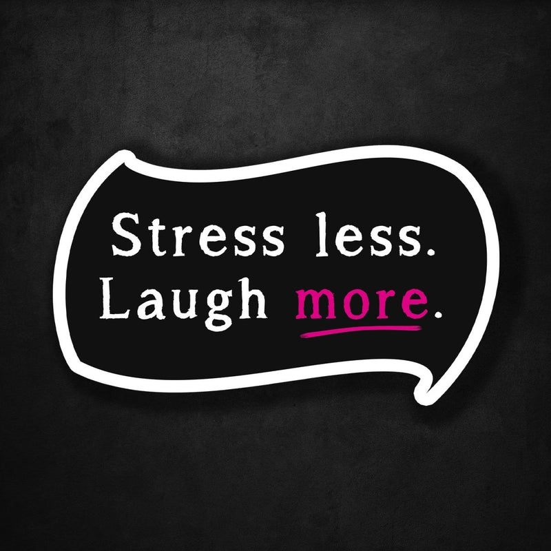 Stress Less - Laugh More - Premium Sticker - Dan Pearce Sticker Shop