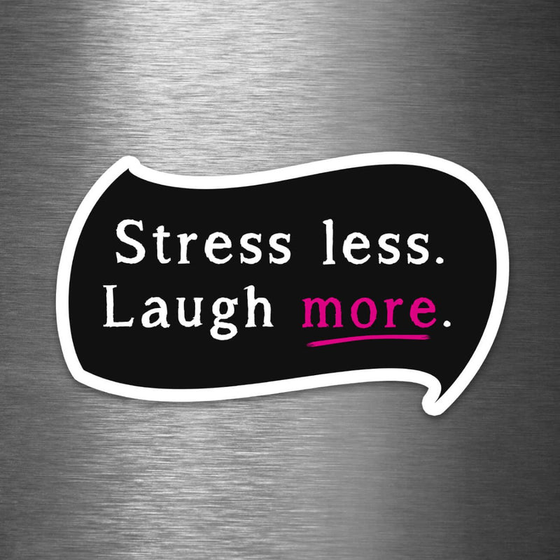 Stress Less, Laugh More - Vinyl Sticker - Dan Pearce Sticker Shop