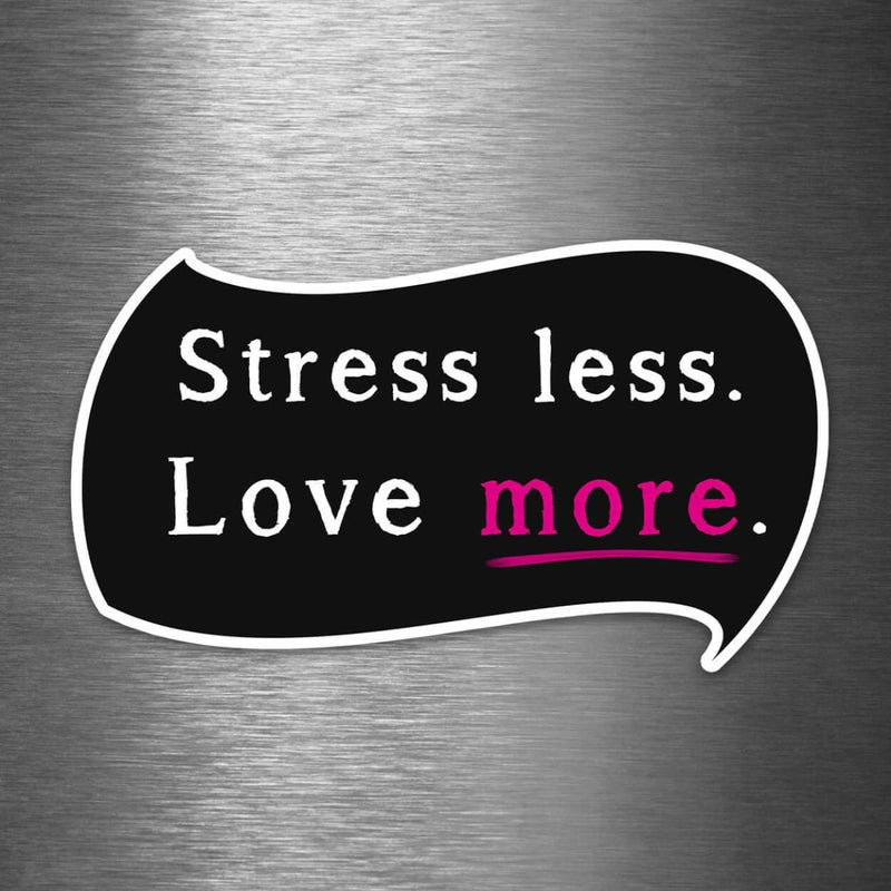 Stress Less - Love More - Vinyl Sticker - Dan Pearce Sticker Shop