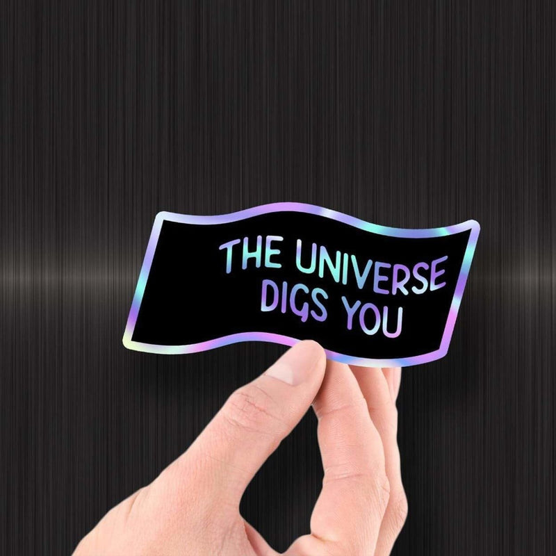 The Universe Digs You - Hologram Sticker - Dan Pearce Sticker Shop