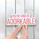 You're Kind of Adorkable - Vinyl Sticker - Dan Pearce Sticker Shop